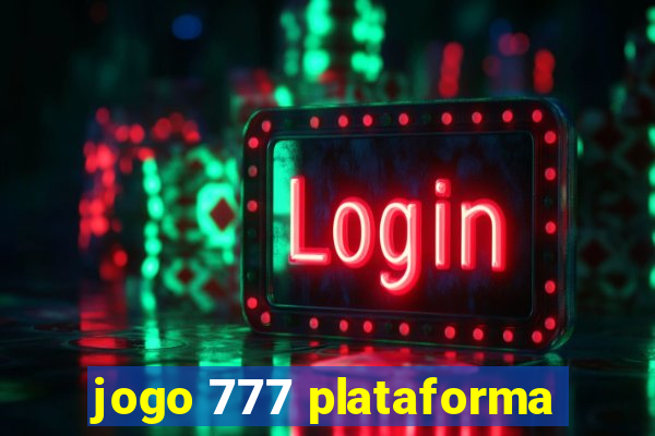 jogo 777 plataforma